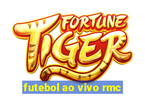 futebol ao vivo rmc